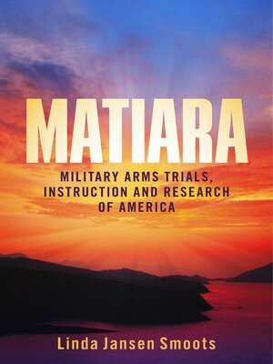 cover image of Matiara: Military Arms Trials, Instruction and Research of America
